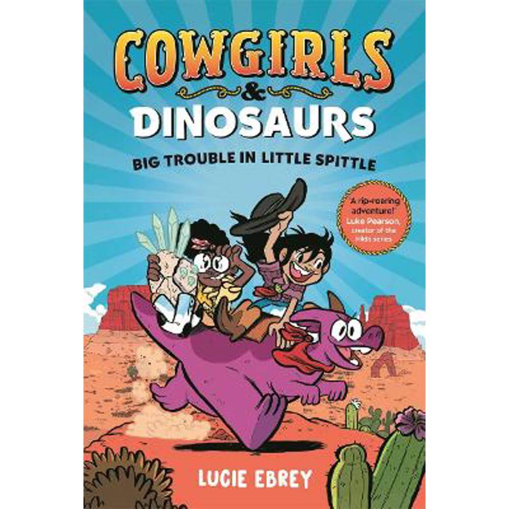 Cowgirls and Dinosaurs: Big Trouble in Little Spittle (Paperback) - Lucie Ebrey